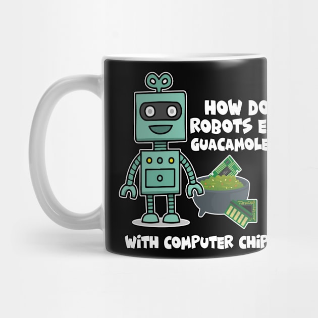 How do robots eat guacamole? Funny Nerd Geek Computer Jokes by Kawaii_Tees